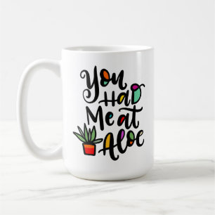 Mug Tu m'as eu à Aloe, écrit main