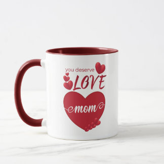 Mug tu mérites le jour de maman amour