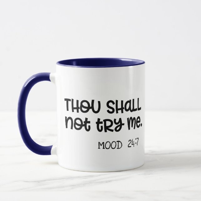 Mug Tu N'As Pas Essayé Moi Humeur 24:7 Grosse Novelité (Gauche)