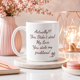 Mug Tu n'as pas volé mon amour | Tu as volé mes problè