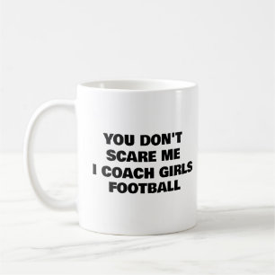 Mug Tu ne me fais pas peur, j'enseigne le football aux