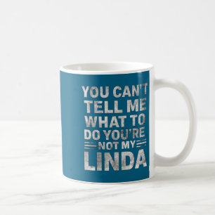 Mug Tu ne peux pas me dire quoi faire, tu n'es pas ma 