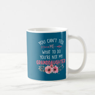 Mug Tu ne peux pas me dire quoi faire, tu n'es pas mon