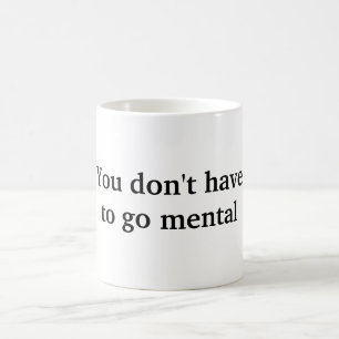 Mug Tu n'es pas obligé d'aller en psychiatrie