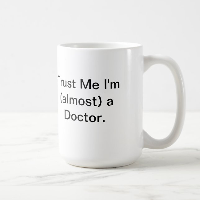 Mug Tust je je suis (presque) un docteur (Droite)