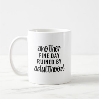 Mug Un autre beau jour ruiné par l'âge adulte