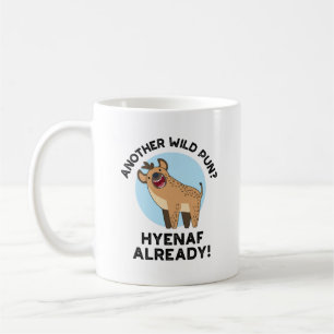 Mug Un autre Hyenaf de Pun sauvage déjà amusant animal