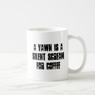Mug Un bâillement est un cri perçant silencieux pour