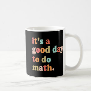 Mug Un Bon Jour Pour Faire Le Test Math Jour Test Math