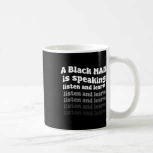 Mug Un homme noir parle Écoutez et apprenez Noir Son