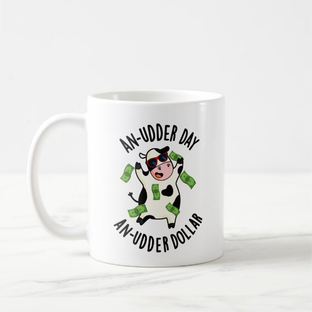 Mug Un Jour D'Udder Un Pun De Vache De Dollar De Plus (Gauche)