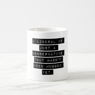 Mug Un Libéral Est Juste Conservateur