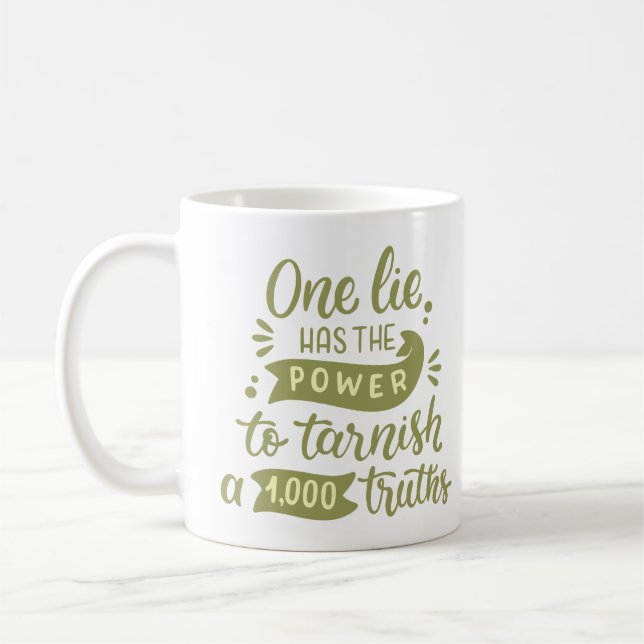 Mug un mensonge a le pouvoir de ternir 1000 vérités (Gauche)