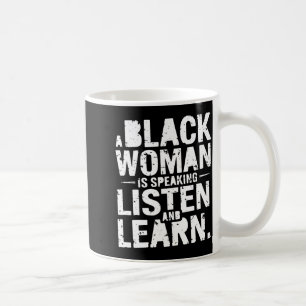 Mug Un T Shirt Une Femme Noire Parle Écoutez Et Appren