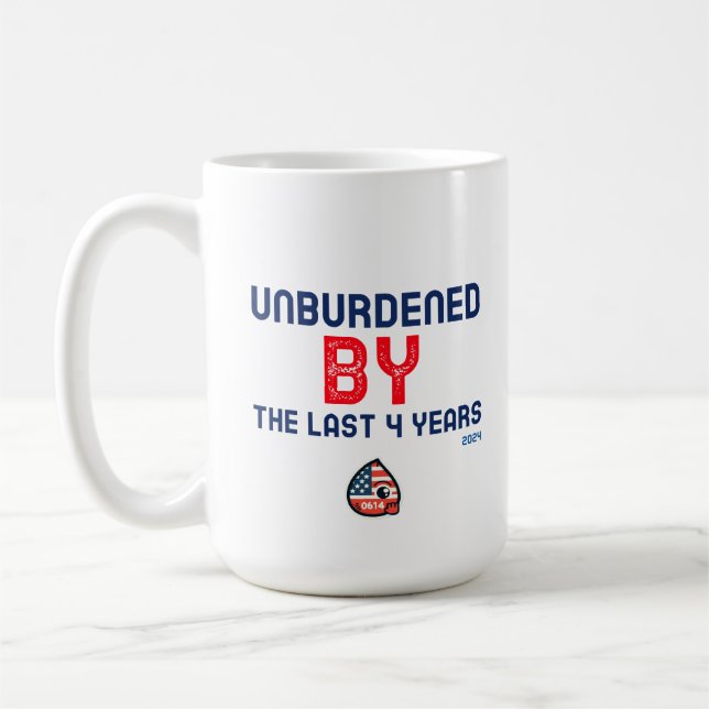 Mug Unburdened by the last 4 years - 2024 (Gauche)