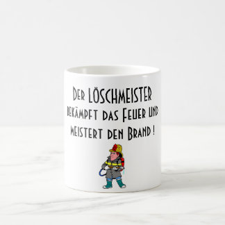 Mug Undmeistert de Der LÖSCHMEISTERbekämpft DAS Feuer…
