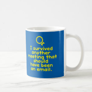 Mug Une autre réunion qui devrait avoir été un emai