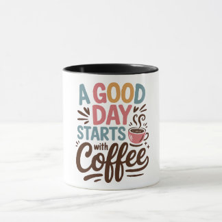Mug Une bonne journée commence avec du café