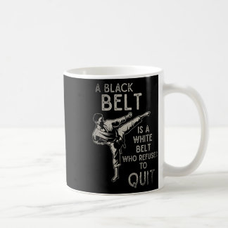 Mug Une Ceinture Noire Est Une Ceinture Blanche Qui A