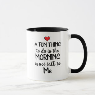 Mug Une chose amusante à faire le matin est... Café