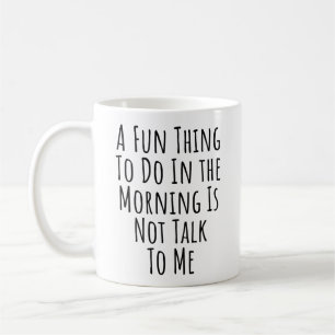 Mug Une Chose Amusante À Faire, Le Matin, N'Est Pas P