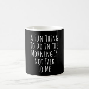 Mug Une Chose Amusante À Faire, Le Matin, N'Est Pas P