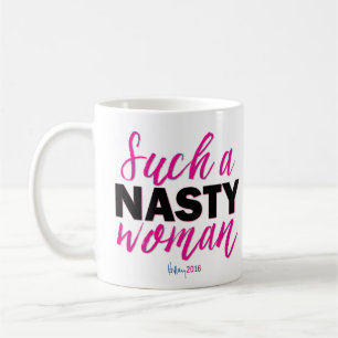 Mug UNE FEMME AUSSI NASTE // Hillary Pour Le Présiden