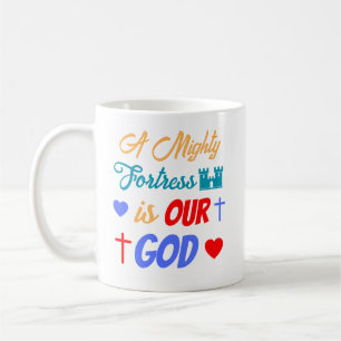 Mug Une Forteresse Puissante est Notre Dieu