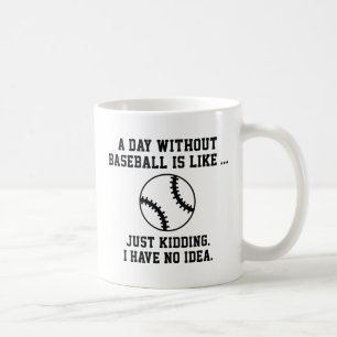 Mug Une Journée Sans Baseball