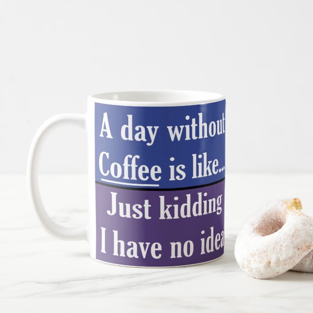 Mug Une journée sans café (Avec donut)