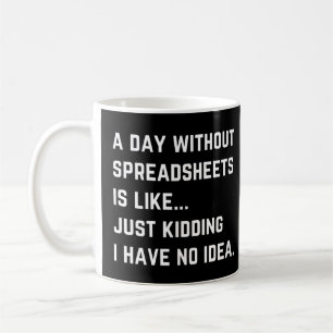 Mug Une journée sans feuilles de calcul, drôle de comp