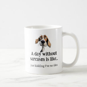 Mug Une journée sans sarcasme... Je n'ai pas de Citati