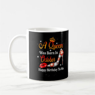 Mug Une Reine est née en octobre-Joyeux anniversaire p