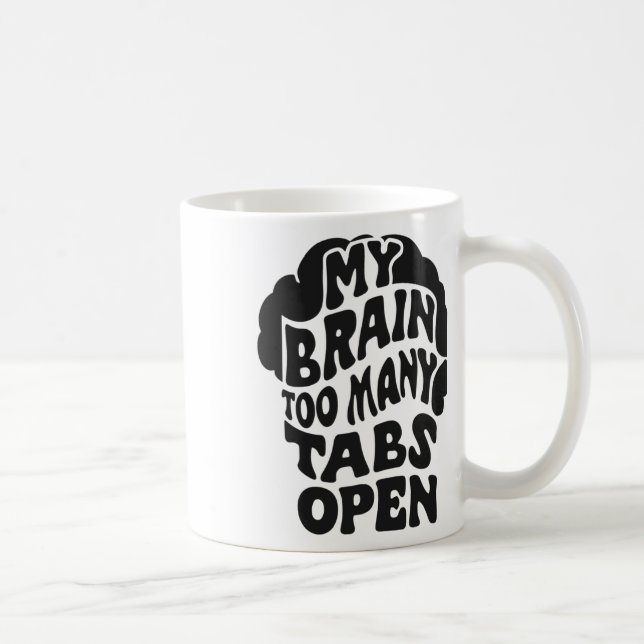 Mug Unhinged - Mon Cerveau A Trop De Tabs Open Sticker (Droite)