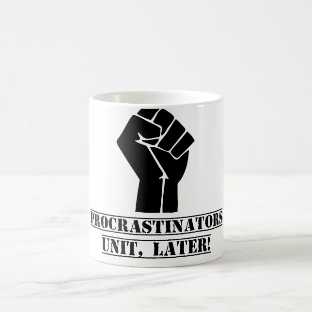 Mug Unité de Procrastinators, plus tard ! Drôle (Centre)