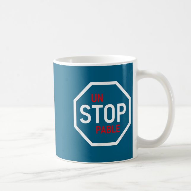Mug Unstoppable Stop Sign Motivation Strength Clever  (Droite)