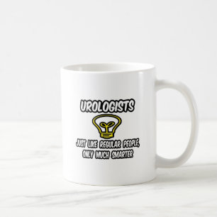 Mug Urologues... Des gens ordinaires, Seulement plus i