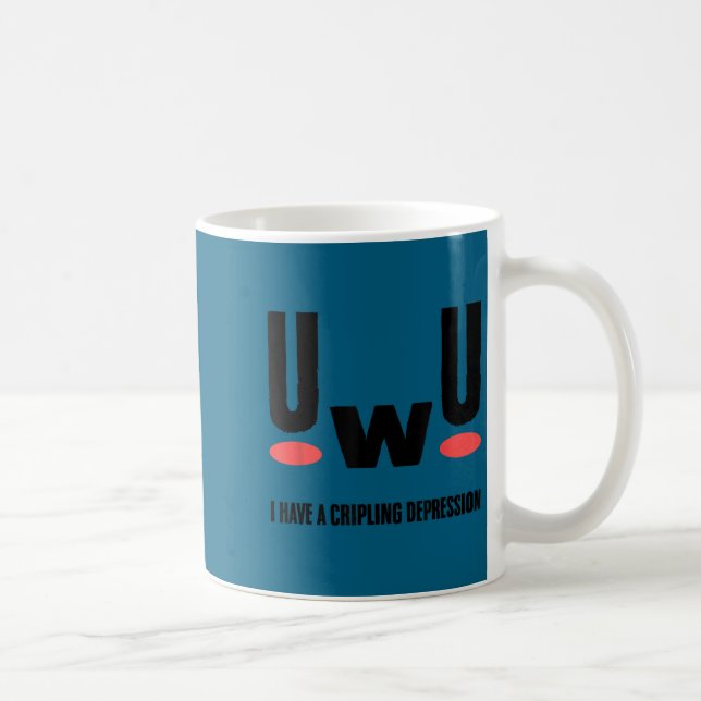 Mug Uwu I Have Crippling Depression Mental Health Awar (Droite)