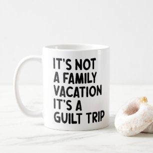 Mug Vacances en famille C'est un voyage culpabilisant
