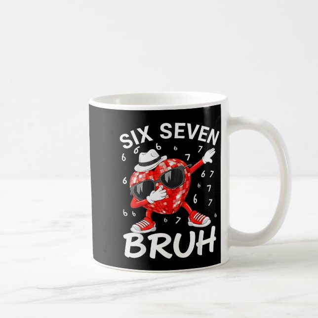 Mug Valentines Day Six Seven Bruh 6 7 Meme Dab Heart B (Droite)