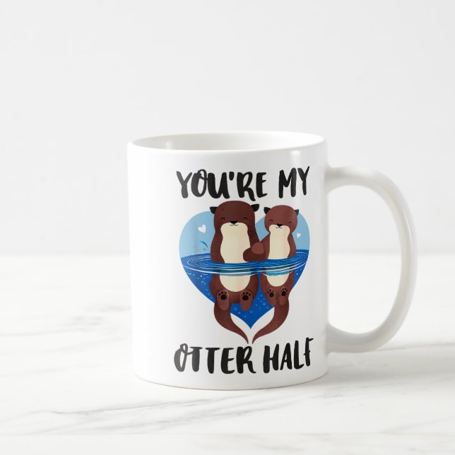 Mug Valentine's Day You’re My Otter Half Love Pun Cute (Droite)