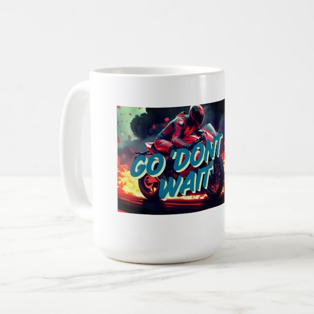 Mug "Vas-y. N’attendez pas - Citation de motocyclette  (Devant gauche)