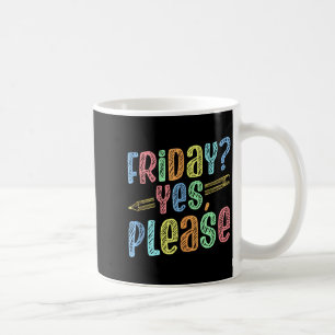 Mug Vendredi heureux Fri Yay Enseignant École Mème Hau
