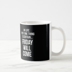 Mug Vendredi viendra le bureau humour noir blanc