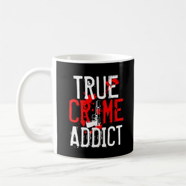 Mug Véritable accroc du crime Funny Junkie Cadeaux (Gauche)