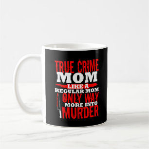 Mug Véritable crime Fan Junkie Addict Funny Maman Spec
