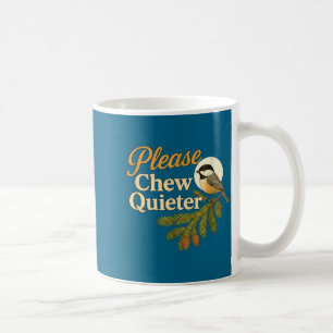 Mug Veuillez mâcher plus silencieusement Citation d'oi
