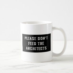 Mug Veuillez ne pas alimenter les architectes