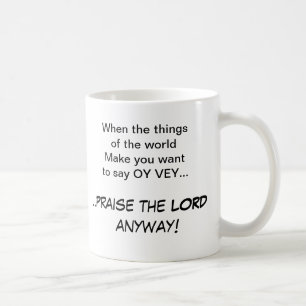 Mug VEY-Éloge d'OY le SEIGNEUR de toute façon ! Tass