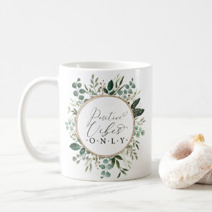 Mug Vibes Positives Uniquement - Le Foliage De La Verd